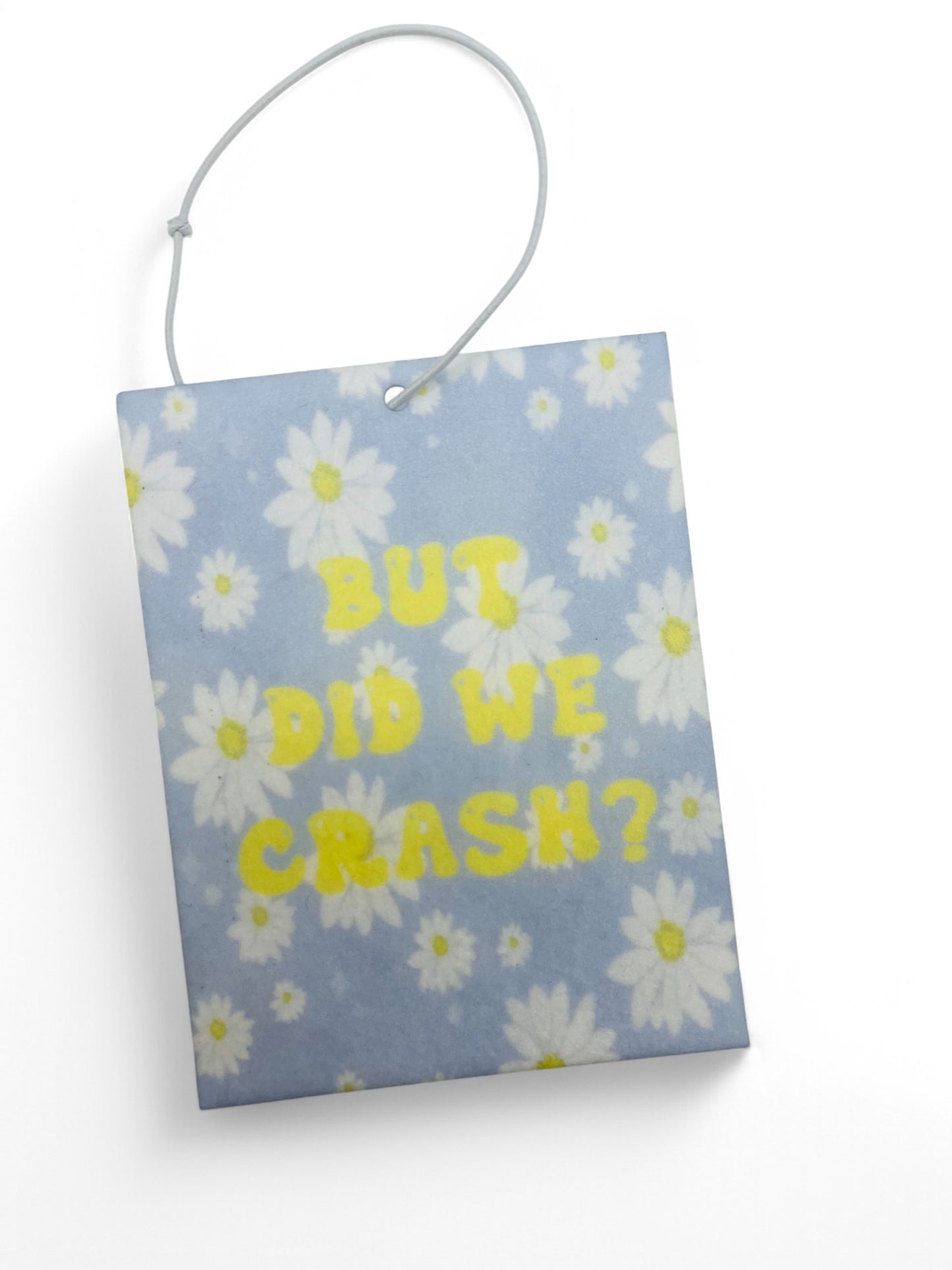 But Did We Crash Air Freshener